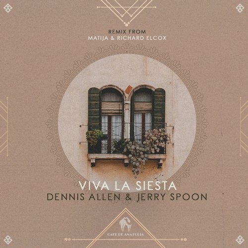 Dennis Allen, Cafe De Anatolia, Jerry Spoon - Viva La Siesta [CDA075]